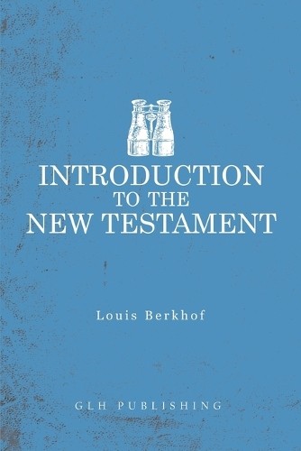 Louis Berkhof Introduction to the New Testament (Paperback) (UK IMPORT)