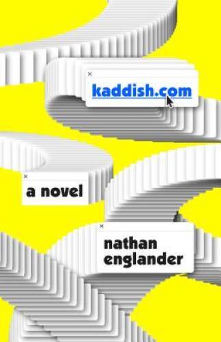 kaddish.com: A novel – Hardcover By Englander, Nathan – GOOD