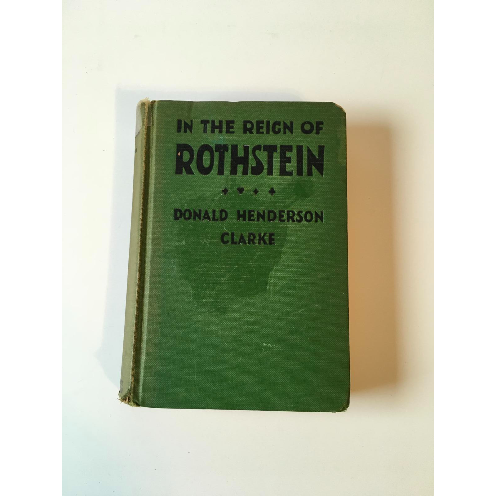 In the Reign of Rothstein by Donald Henderson Clarke 1930 Hardcover Book