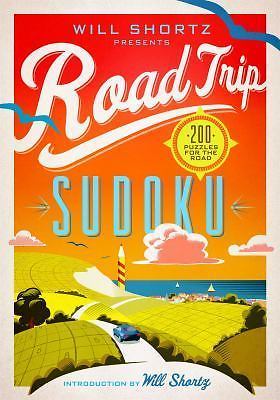 Will Shortz Presents Road Trip Sudoku: 200 P- Will Shortz, 1250118913, paperback