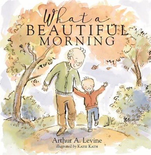What a Beautiful Morning Picture Book Katie, Levine, Arthur Kath