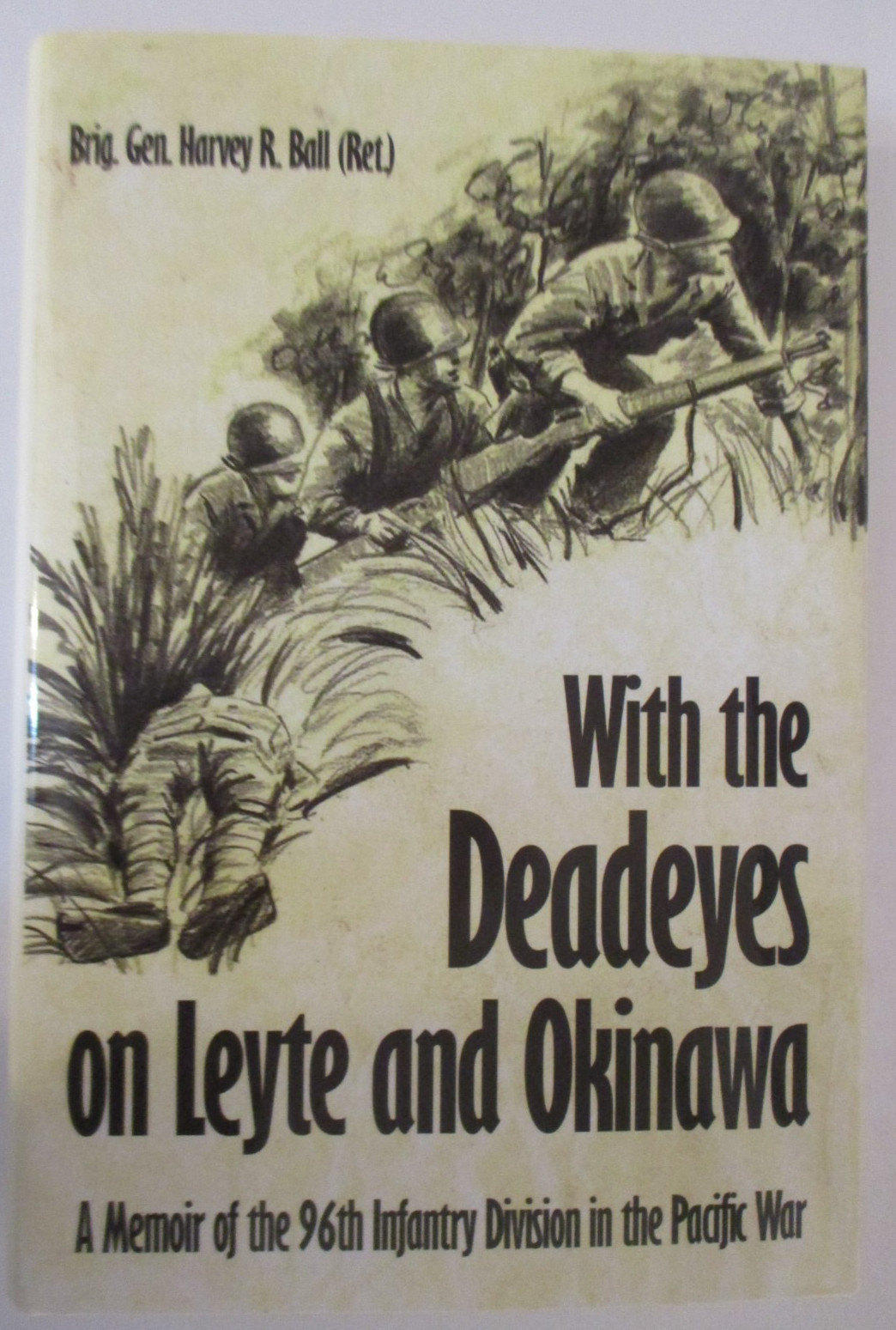 With the Deadeyes on Leyte and Okinawa : A Memoir of the 96th Infantry Division