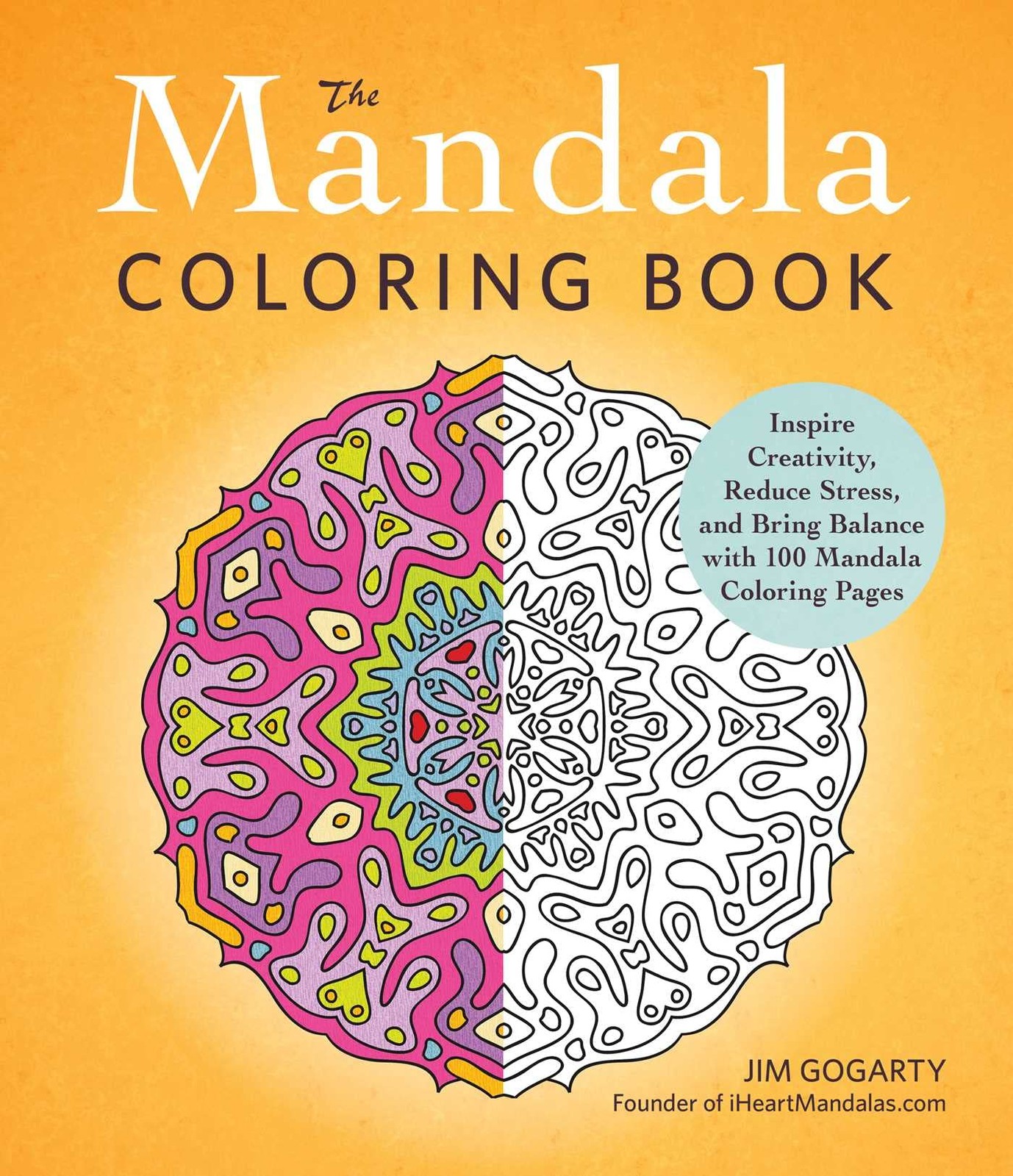 The Mandala Coloring Book: Inspire Creativity, Reduce Stress, and Bring Bala…