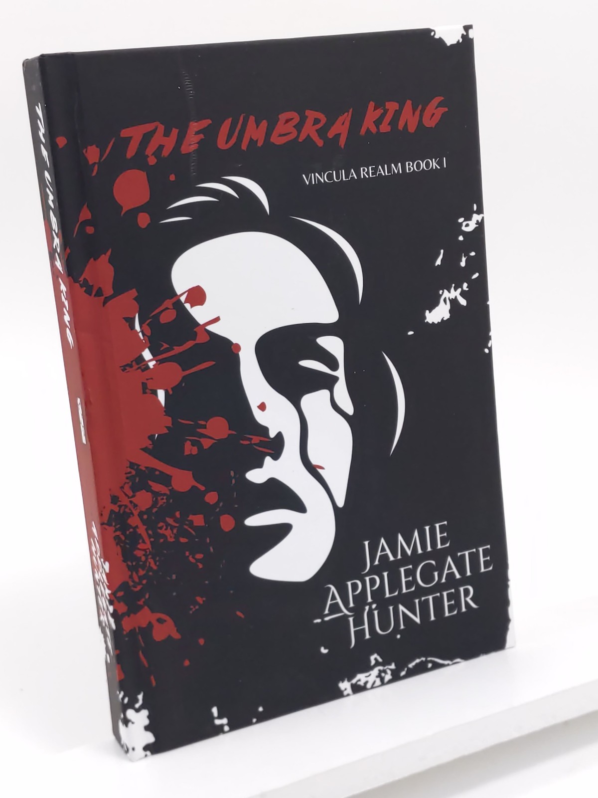 The Umbra King: Vincula Realm Book I by Jamie Applegate Hunter (Unsigned)