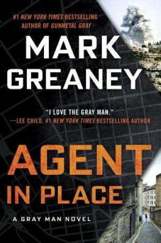 Agent in Place (Gray Man) – Hardcover By Greaney, Mark – VERY GOOD