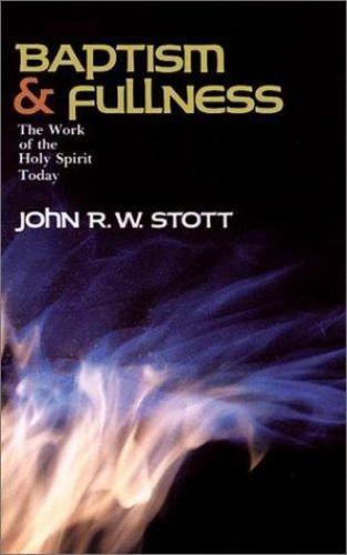 Baptism and Fullness: The Work of the – paperback, 9780877846482, John R W Stott