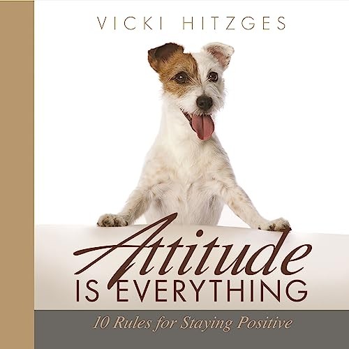 Attitude Is Everything – Hardcover By Vicki Hitzges – VERY GOOD