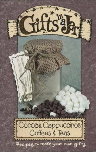 Gifts in a Jar: Cocoas, Cappuccinos, Coffees & Teas – Spiral-bound – GOOD