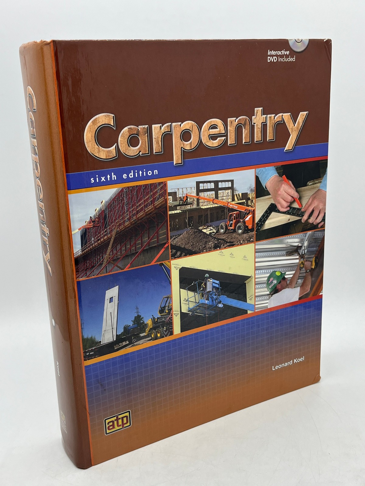 Carpentry, Sixth Edition with Interactive DVD – Leonard Koel 2013 ATP HB