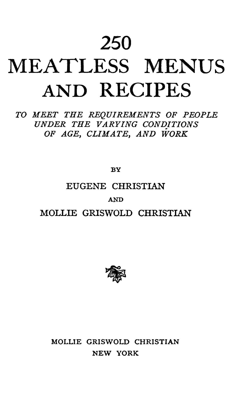250 Meatless Menus And Recipes Cook Book “1910” 178 Pages