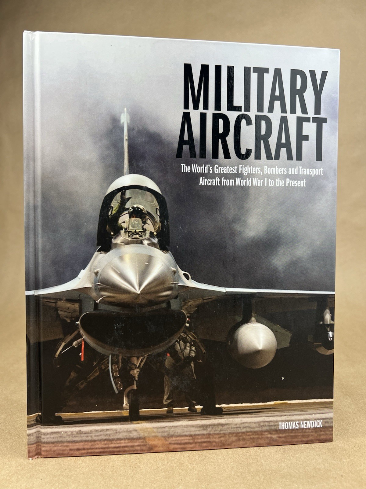Military Aircraft; Thomas Newdick, Amber Books (UK), 2021, HC, Fighters, Bombers