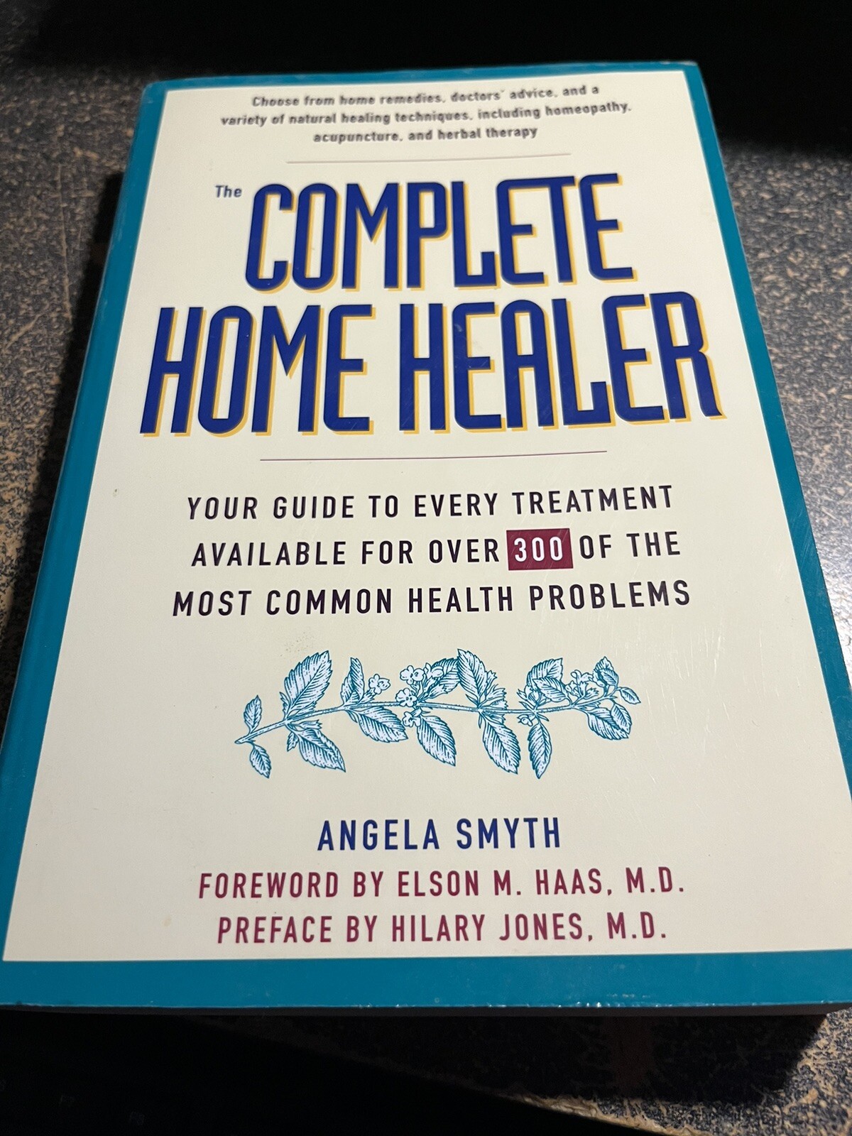 The Complete Home Healer by Angela Smyth (1995, Trade Paperback)