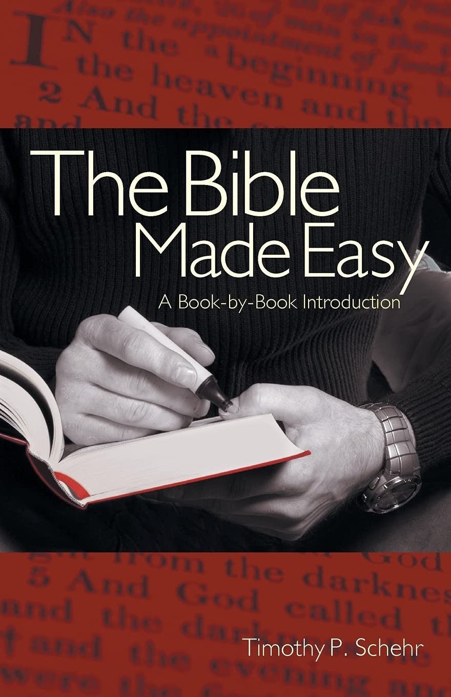 The Bible Made Easy: A Book-by-Book Introduction – paperback Schehr, Timothy