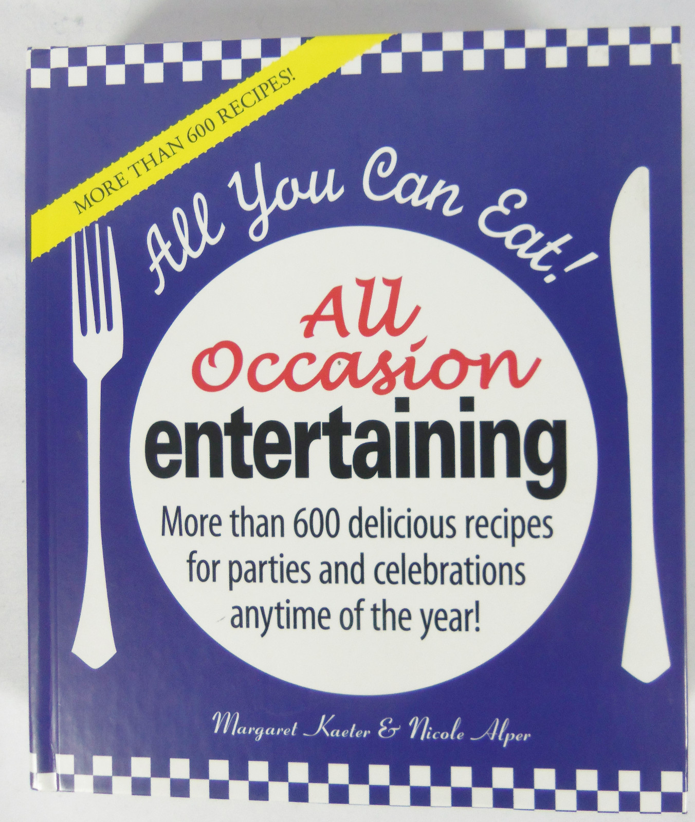 All You Can Eat: All Occasion Entertaining (2010, Hardcover)