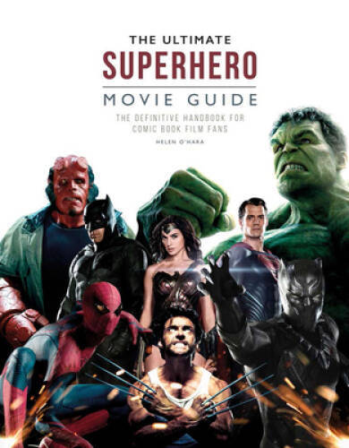 The Ultimate Superhero Movie Guide: The Definitive Handbook for Comic Boo – GOOD