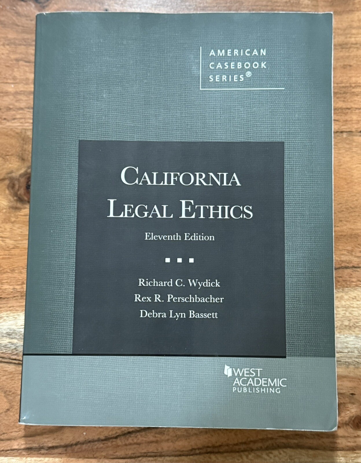America Casebook Series California Legal Ethics 11th Ed. West Academic Publishin