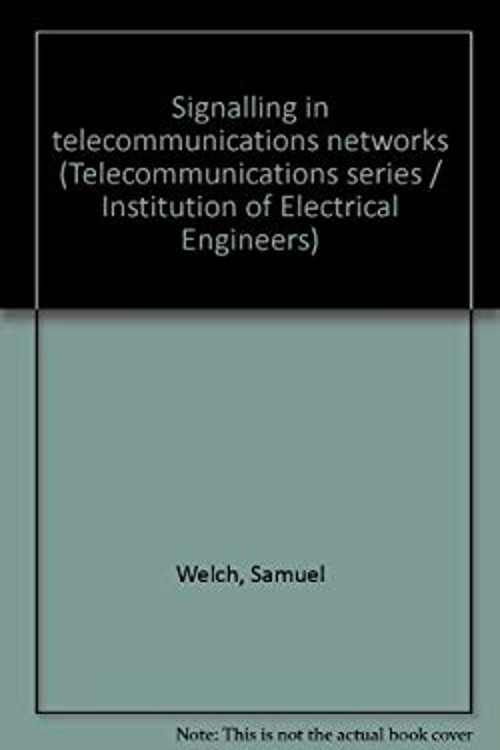 Signalling in Telecommunications Networks Hardcover Samuel Welch