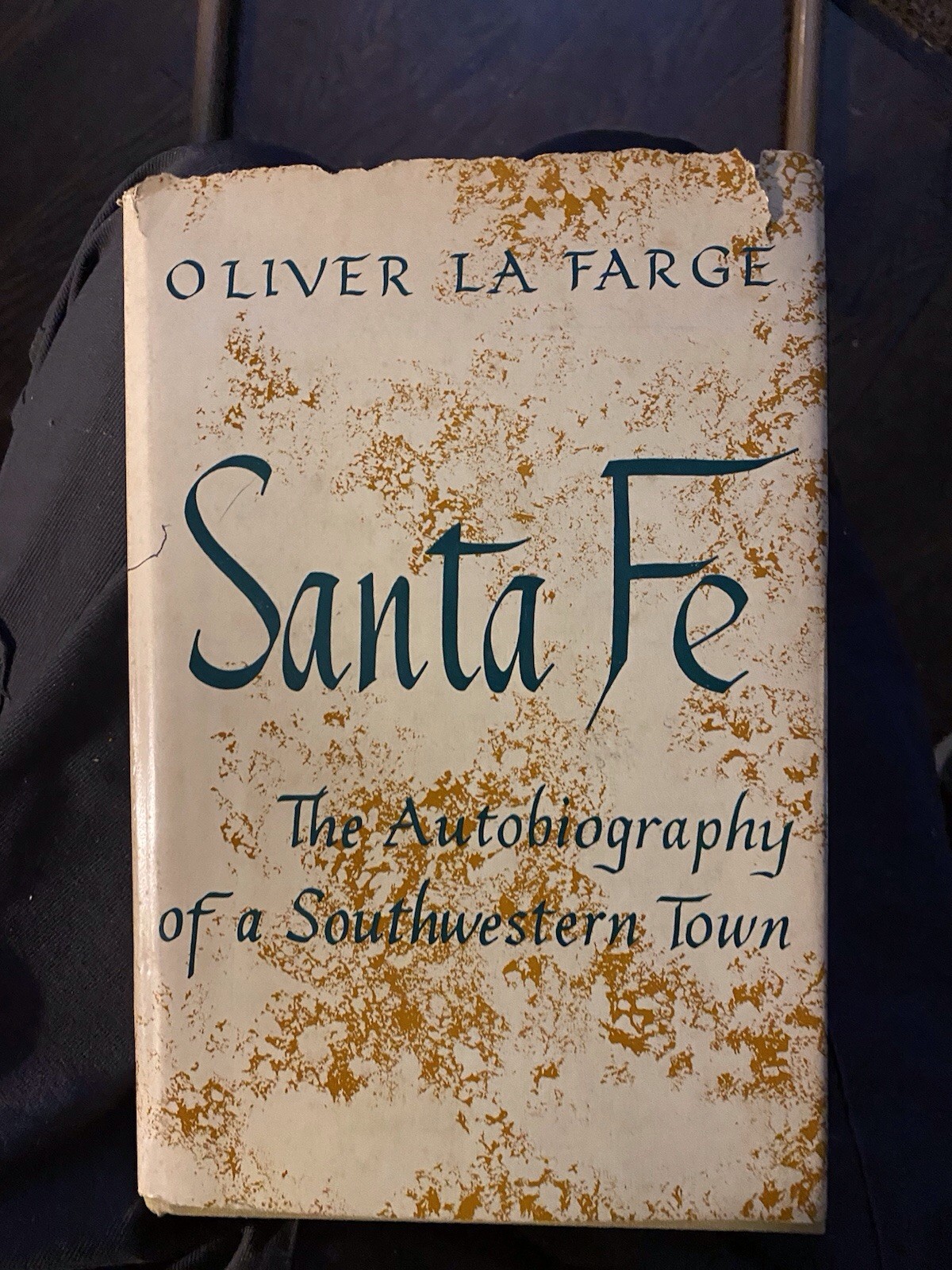 Santa Fe, Autobiograhy Of a Southwestern Town By Oliver La Farge 1959 1st Edit
