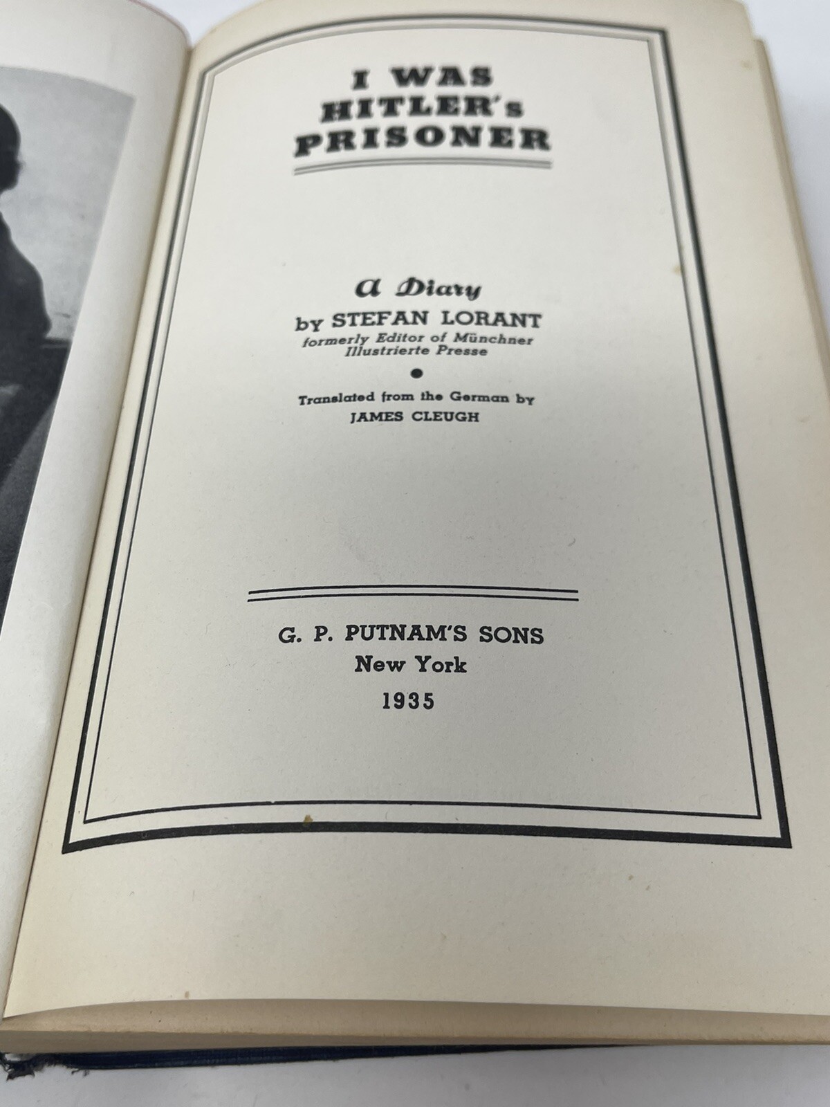 I Was Hitler’s Prisoner A Diary By Stefan Lorant Hardcover Putnam 1935