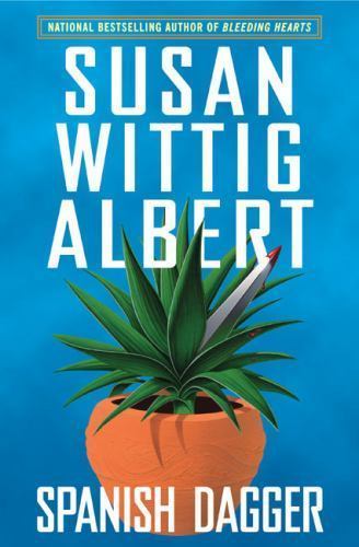 Spanish Dagger; China Bayles My- 0425213943, hardcover, Susan Wittig Albert, new