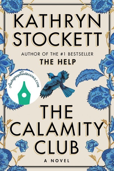 AUTOGRAPHED SIGNED The Calamity Club : A Novel by Kathryn Stockett Hardcover