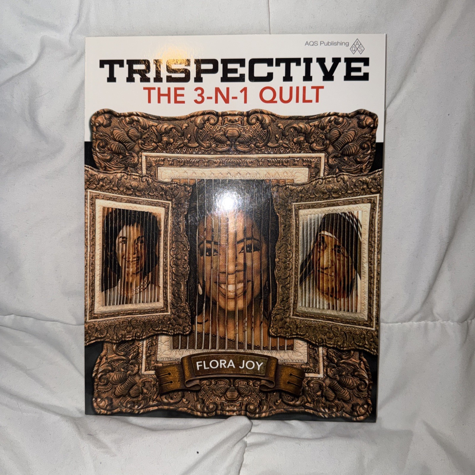 Trispective The 3-n-1 Quilt by Flora Joy 2015 Trade Paperback FREE SHIPPING