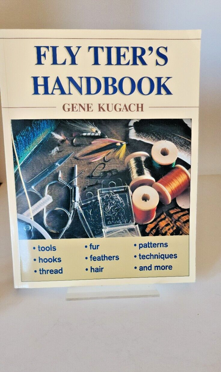 Gene Kugach: Fly Tier’s Handbook Stackpole First Edition 2001 FLY FISHING