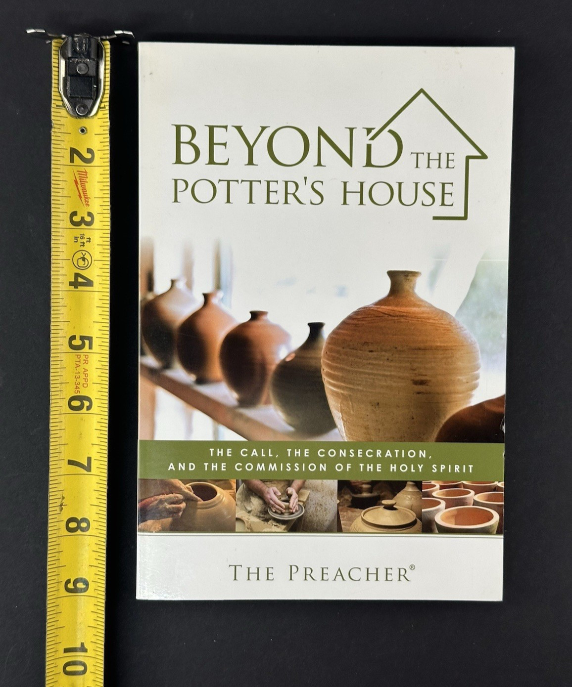 Beyond The Potter’s House by The Preacher … Holy Spirit, Destiny Image PB 2009