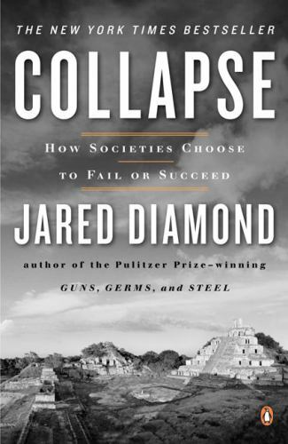 Collapse: How Societies Choose to Fail or Succeed by Diamond, Jared