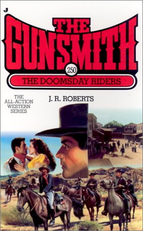 The Doomsday Riders (The Gunsmith, No. 250) – Roberts, J. R. – Good – See co…