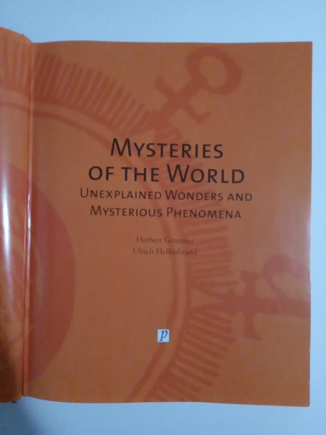 Mysteries of the World: Unexplained Wonders and Mysterious Phenomena, HC – 2007.