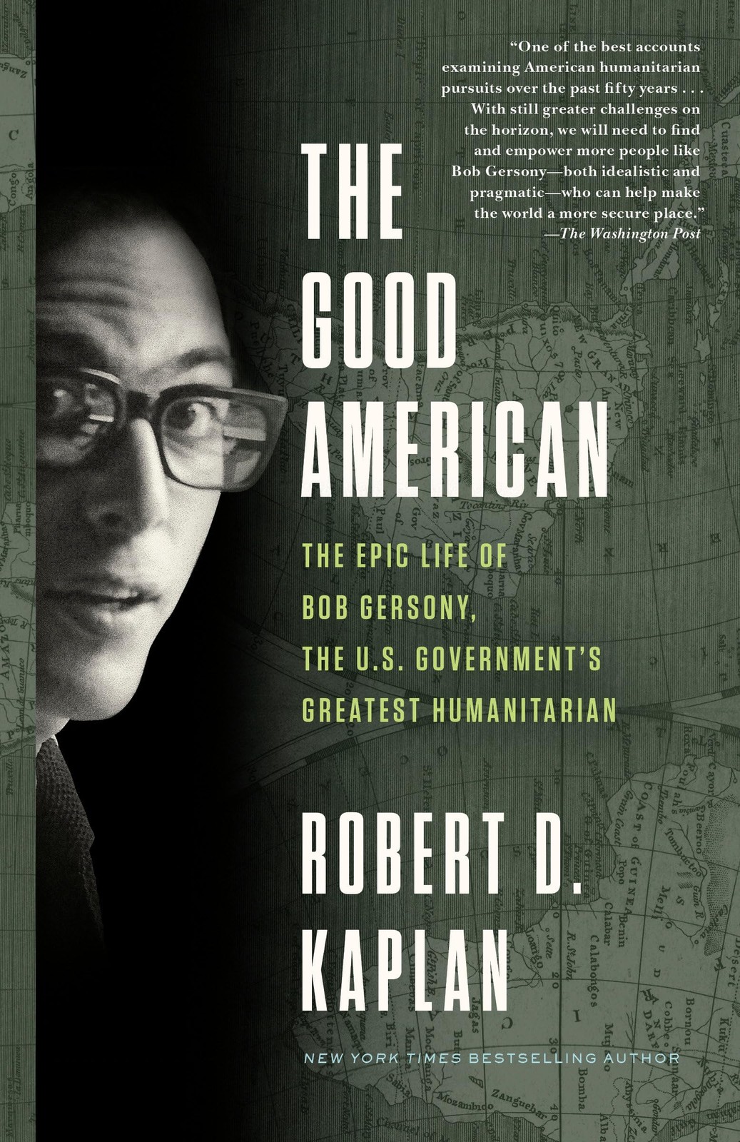 The Good American: The Epic Life of Bob Gersony, the U.S. Government’s Great…