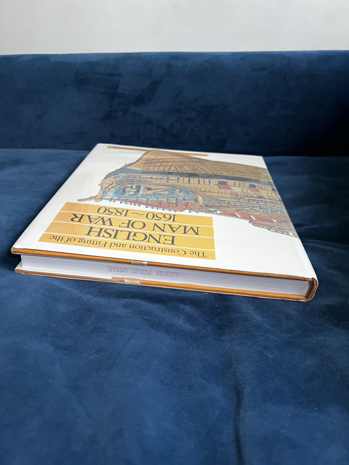 Construction and Fitting of the English Man-of-War 1650-1850 by Peter Goodwin