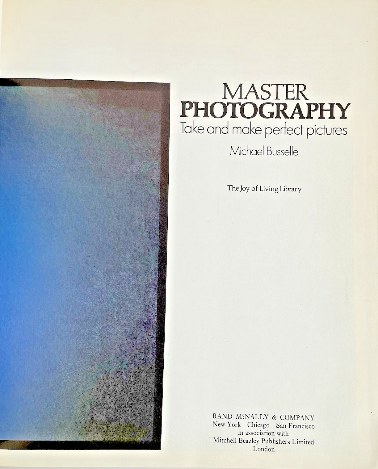 Master Photography Take & Make Perfect Pictures by Michael Busselle Camera Photo
