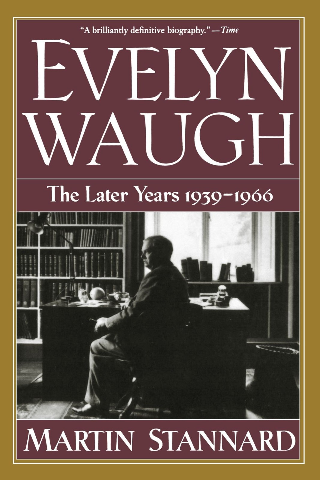 Evelyn Waugh: The Later Years 1939-1966
