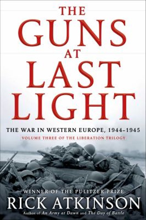 The Guns at Last Light : The War in Western Europe, 1944-1945 Ric
