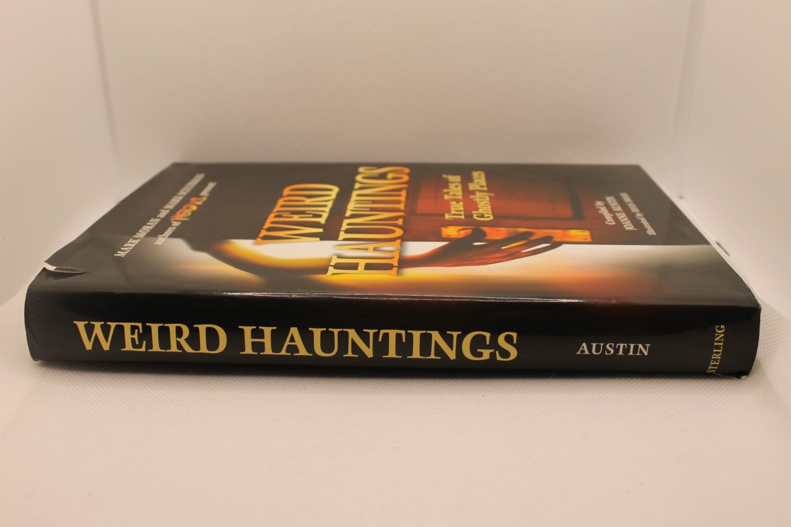 Weird Hauntings True Tales of Ghostly Places by Joanne Austin Hardcover First Ed
