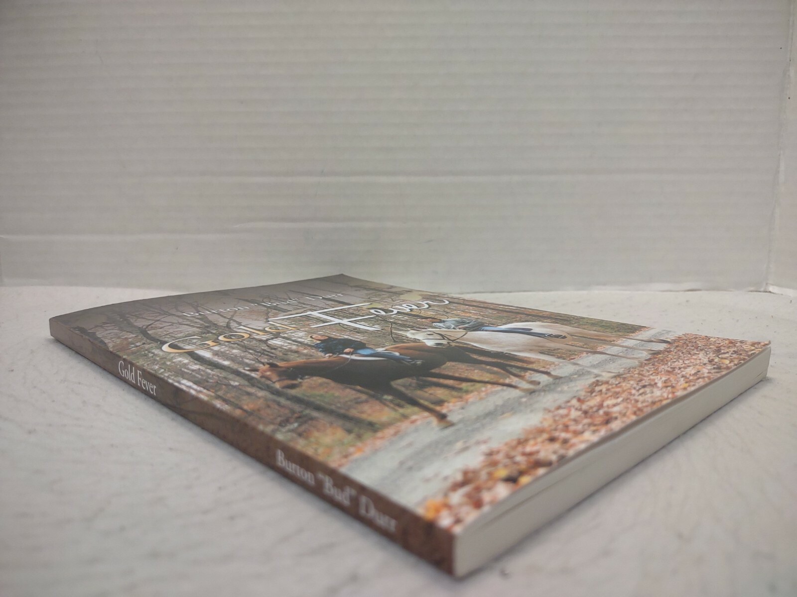 GOLD FEVER by Burton “Bud” Durr (2014, Pb) * SIGNED * FREE SHIPPING *
