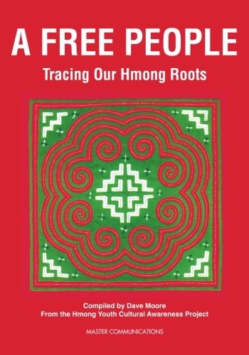 A FREE PEOPLE: TRACING OUR HMONG ROOTS By Dave Moore & Dave Moore **Excellent**
