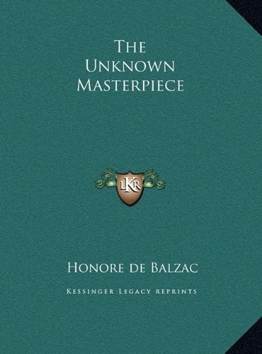 THE UNKNOWN MASTERPIECE By Honore De Balzac – Hardcover **BRAND NEW**