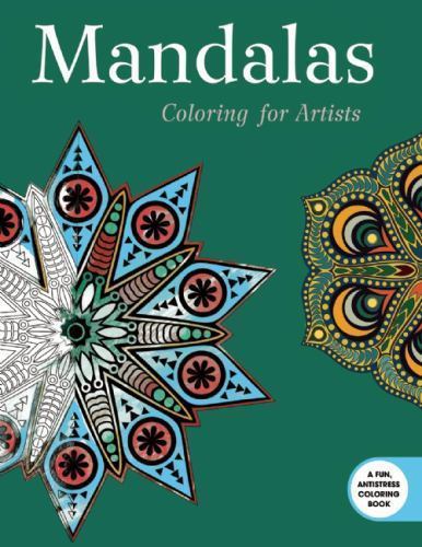 Mandalas: Coloring for Artists (Creative Stress Relieving Adult Coloring Book S