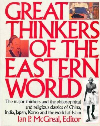 Great Thinkers of the Eastern World: The Major Thinkers and the Philosoph – GOOD