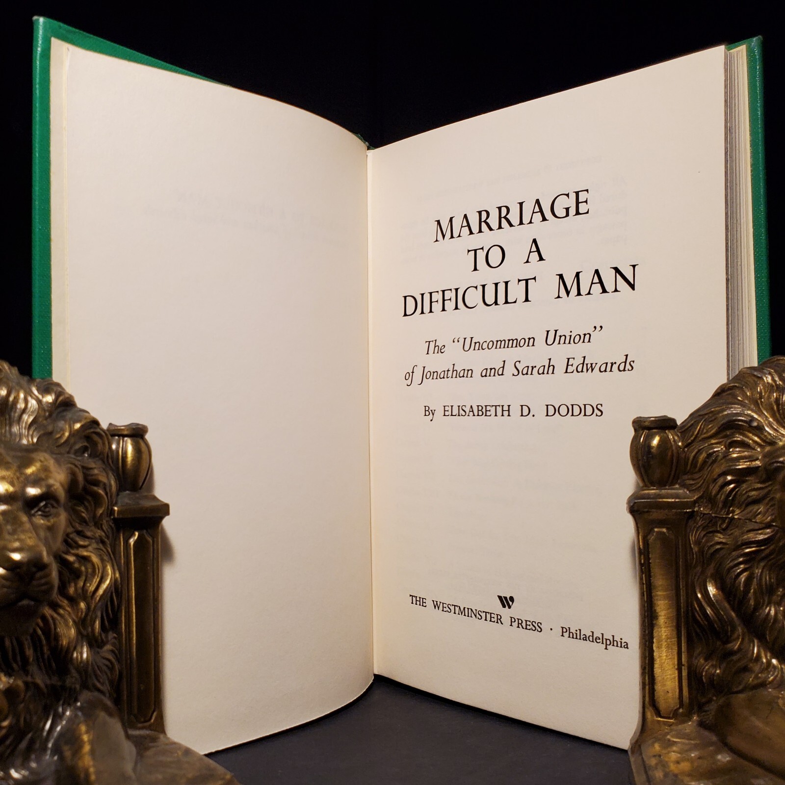 Marriage to a Difficult Man: The Uncommon Union of Jonathan and Sarah Edwards,