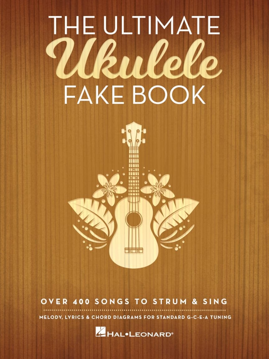 The Ultimate Ukulele Fake Book | Over 400 Songs to Strum and Sing | Ukulele S…