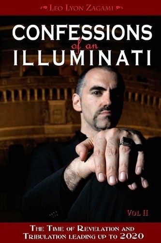 Leo Lyon Zagami Confessions of an Illuminati, Volume II (Paperback)
