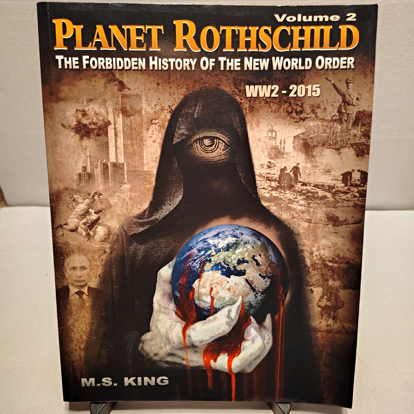 Planet Rothschild Vol 2 M.S. King Forbidden New World Order WW2-2015 NWO