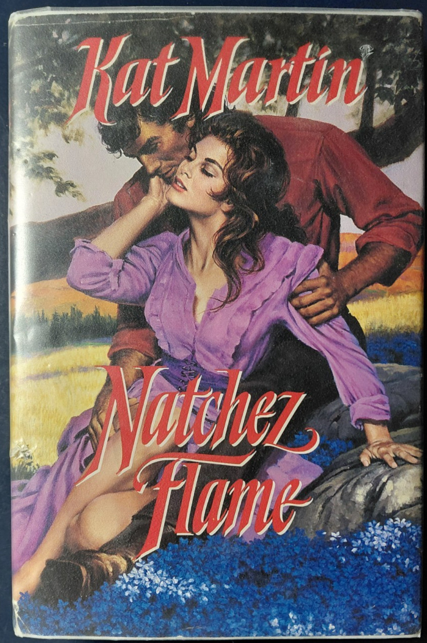 Natchez Flame by Kat Martin (1994 Hardcover Dell Publish) 1st Edition 260 Pages