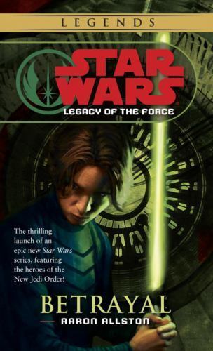 Betrayal; Star Wars: Legacy of the Force, – 0345477359, Aaron Allston, paperback