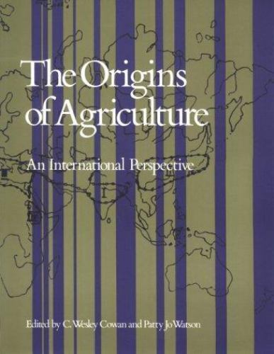 Origins of Agriculture : An International Perspective by Patty J. Watson (1992,