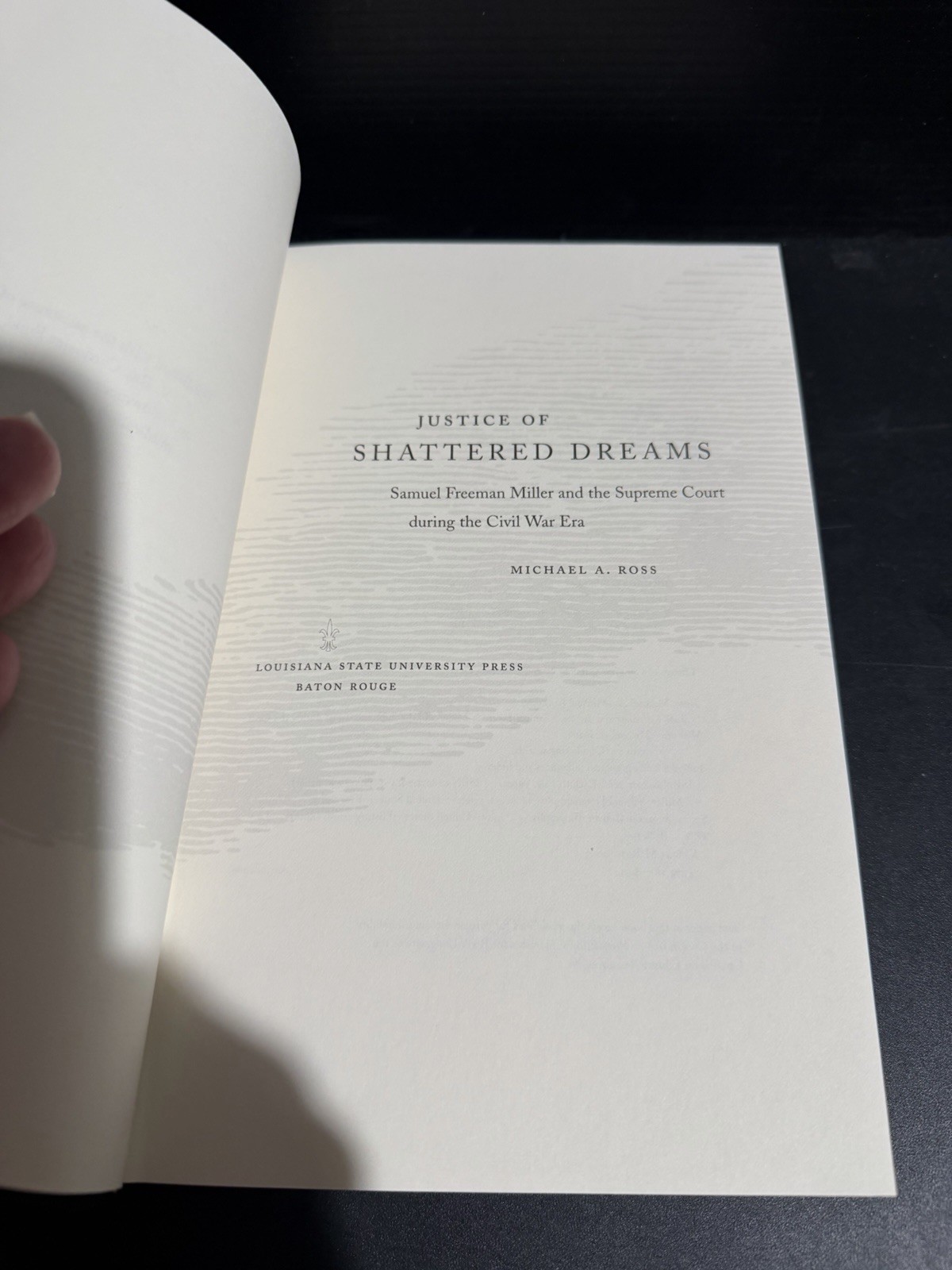 1st/1st JUSTICE OF SHATTERED DREAMS: SAMUEL FREEMAN MILLER… Michael A Ross HC DJ